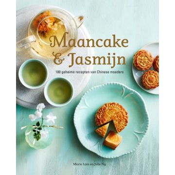 Maancake & Jasmijn - 100 geheime recepten van Chinese moeders