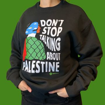 sweater don't stop talking about Palestine, maat L