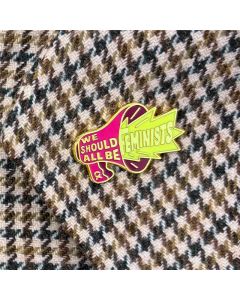 We Should All Be Feminists Pin